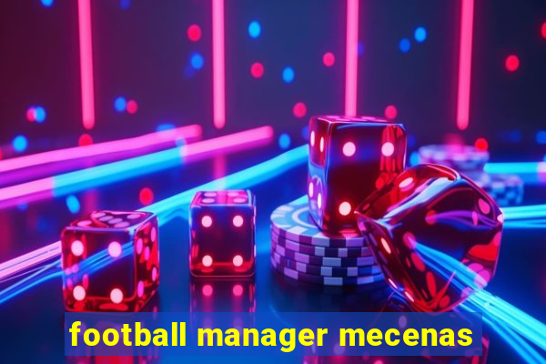 football manager mecenas